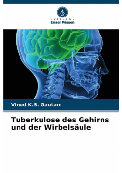 Tuberkulose des Gehirns und der Wirbelsäule