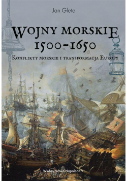 Wojny morskie 1500-1650. Konflikty morskie i ... NOWE