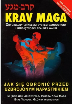 Krav Maga Jak się obronić przed uzbrojonym napastnikiem Dedykacja Eyal Yanilov