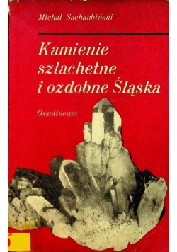 Kamienie szlachetne i ozdobne Śląska