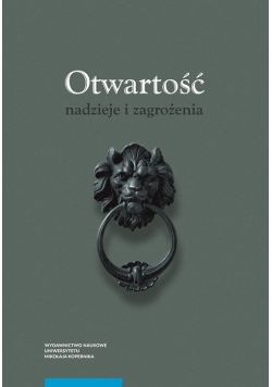Otwartość Nadzieje i zagrożenia