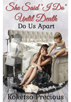 She Said, "I Do" Until Death Do Us Apart