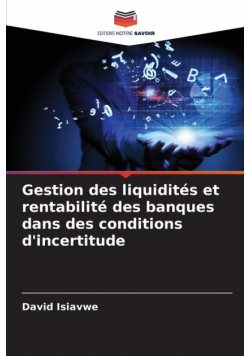 Gestion des liquidités et rentabilité des banques dans des conditions d'incertitude