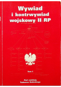 Wywiad i kontrwywiad wojskowy II RP Tom 1