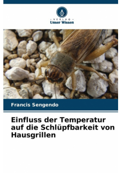 Einfluss der Temperatur auf die Schlüpfbarkeit von Hausgrillen