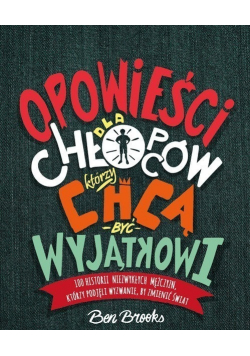 Opowieści dla chłopców którzy chcą być wyjątkowi