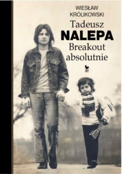 Tadeusz Nalepa Breakout absolutnie
