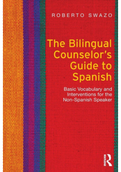 The Bilingual Counselor's Guide to Spanish