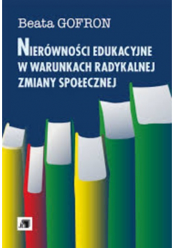 Nierówności edukacyjne w warunkach radykalnej zmiany społecznej