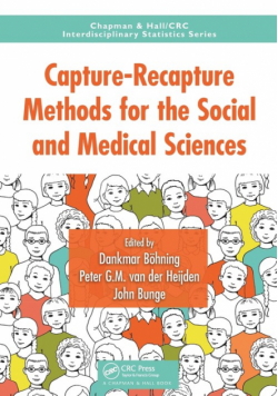 Capture-Recapture Methods for the Social and Medical Sciences