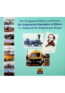 The Hungarian Railway in Pictures Die Ungarische Eisenbahn in Bildern