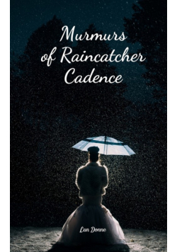 Murmurs of Raincatcher Cadence