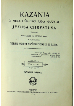 Kazania o męce i śmierci Pana Naszego Jezusa Chrystusa Tom II 1914 r.