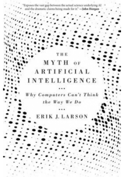 The Myth of Artificial Intelligence. Why Computers Can't Think the Way We Do wer. angielska