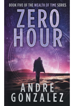 Zero Hour (Wealth of Time Series, Book 5)