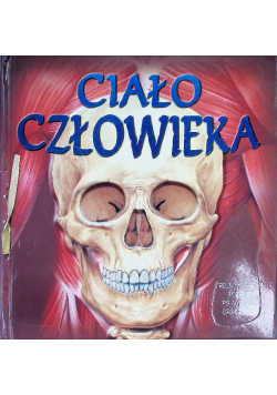 Ciało człowieka Trójwymiarowa podróż po ludzkim organiźmie