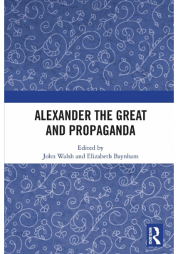 Alexander the Great and Propaganda