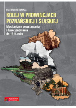 Kolej w prowincjach poznańskiej i śląskiej