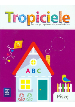 Tropiciele Roczne przygotowanie przedszkolne Piszę