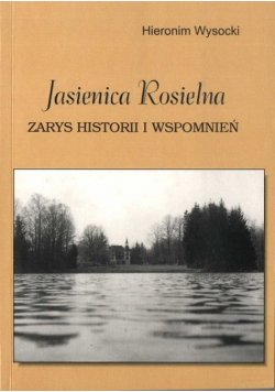 Jasienica Rosielna Zarys Historii i wspomnień