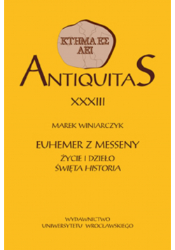 Antiquitas XXXIII Euhemer z Messeny Życie i dzieło Święta historia