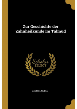 Zur Geschichte der Zahnheilkunde im Talmud