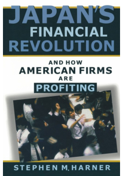 Japan's Financial Revolution and How American Firms are Profiting