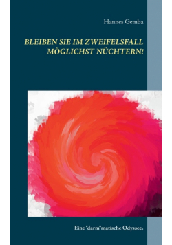Bleiben Sie im Zweifelsfall möglichst nüchtern!