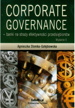 Corporate Governance Banki na straży efektywności przedsiębiorstw