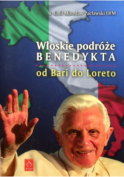 Włoskie podróże Benedykta Od Bari do Loreto
