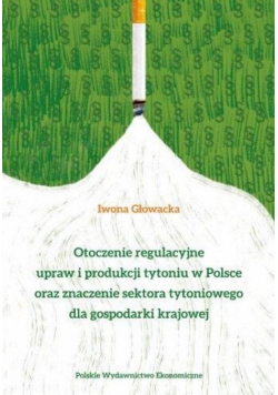 Otoczenie regulacyjne upraw i produkcji tytoniu...