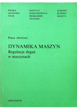 Dynamika maszyn Regulacja drgań w maszynach