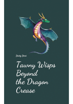 Tawny Wisps Beyond the Dragon Crease