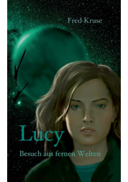 Lucy - Besuch aus fernen Welten (Band 1)