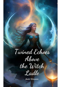 Twined Echoes Above the Witch Ladle