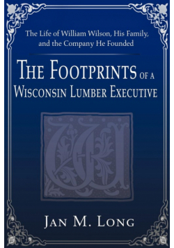 The Footprints of a Wisconsin Lumber Executive