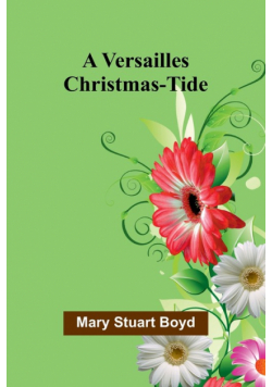 A Versailles Christmas-Tide