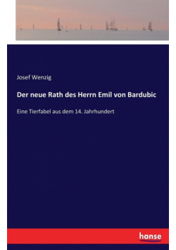 Der neue Rath des Herrn Emil von Bardubic