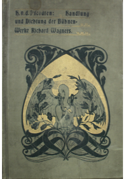 Handlung und Dichtung der Buhnenwerke Richard Wagners 1903 r.