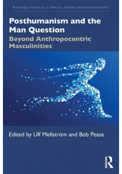 Posthumanism and the Man Question