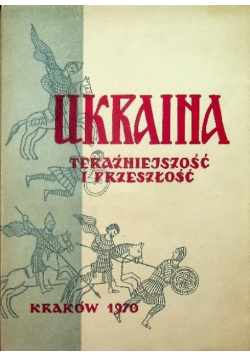Ukraina Teraźniejszość i przeszłość