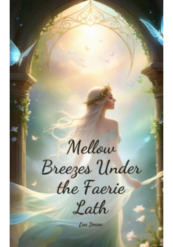 Mellow Breezes Under the Faerie Lath
