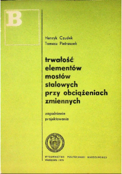 Trwałość elementów mostów stalowych przy obciążeniach