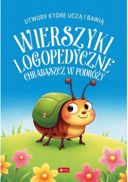 Wierszyki logopedyczne. Chrabąszcz w podróży. Utwory, które uczą i bawią