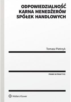 Odpowiedzialność karna menedżerów spółek handlowych