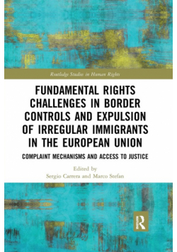 Fundamental Rights Challenges in Border Controls and Expulsion of Irregular Immigrants in the European Union