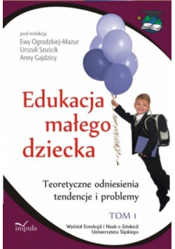 Edukacja małego dziecka tom 1