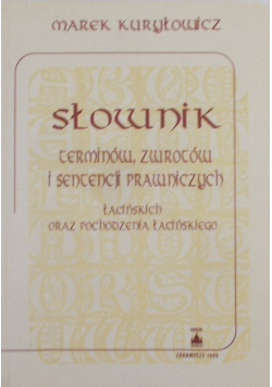 Słownik terminów zwrotów i sentencji prawniczych