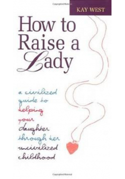 How to Raise a Lady