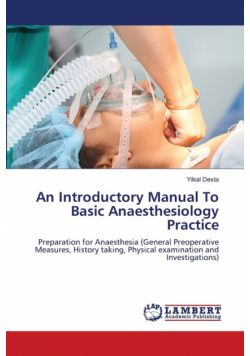 An Introductory Manual To Basic Anaesthesiology Practice